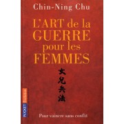  L'art de la guerre pour les femmes - Les stratégies et la sagesse du philosophe chinois Sun Tse appliquées à votre réussite professionnelle  
