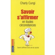  Savoir s'affirmer en toutes circonstances  