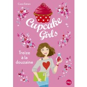  Cupcake girls t.6 ; treize à la douzaine 