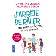  J'arrête de râler sur mes enfants (et mon conjoint) - 21 jours pour changer  