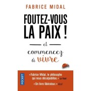  Foutez-vous la paix ! - Et commencez à vivre  
