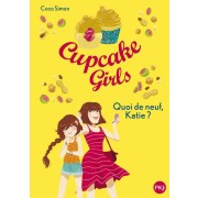  Cupcake girls t.13 ; quoi de neuf, Katie ? 