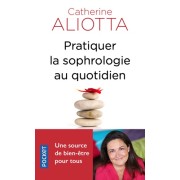  Pratiquer la sophrologie au quotidien - Une source de bien-être pour tous  