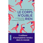  Le corps n'oublie rien - Le cerveau, l'esprit et le corps dans la guérison du traumatisme  