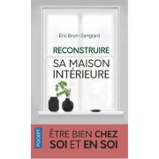  Reconstruire sa maison intérieure - Etre bien chez soi et en soi  