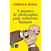  3 minutes de philosophie pour redevenir humain  