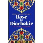 Rose de Diarbékir - Une passion arménienne  