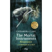  The Mortal Instruments - Renaissance - tome 1 La princesse de la nuit  