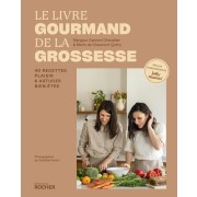  Le livre gourmand de la grossesse - 40 recettes plaisir et astuces bien-être  