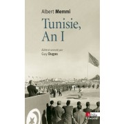  Tunisie, an I - Journal tunisien 1955-1956 suivi de Tunisie, un pays d'opérette et Autres écrits des années tunisiennes  