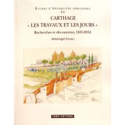  Carthage "Les travaux et les jours" - Recherches et découvertes, 1831-2016  