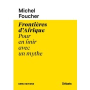  Frontières d'Afrique ; pour en finir avec un mythe 
