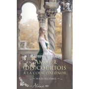  Amour (dis)courtois à la cour d'Aliénor  