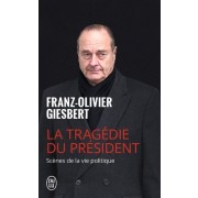  La tragédie du président - Scènes de la vie politique (1986-2006)  