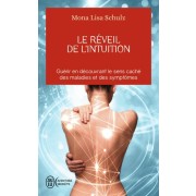  Le réveil de l'intuition - Le réseau corps-esprit à l'oeuvre dans la guidance et la guérison  