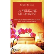  La médecine de l'habitat - Bien dans sa maison, bien dans sa peau avec le feng-shui occidental  