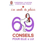  Les secrets du plaisir : 69 conseils pour elle et lui  