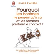  Pourquoi les hommes ne pensent qu'à ça et les femmes préfèrent le chocolat ?  