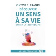  Découvrir un sens à sa vie avec la logothérapie 