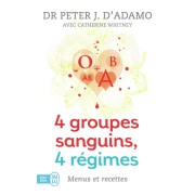  4 groupes sanguins, 4 régimes ; menus et recettes 