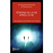  Témoins de la vie après la vie - Une enquête sur les expériences de mort partagée  