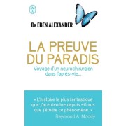  La preuve du paradis - Voyage d'un neurochirurgien dans l'après-vie... 