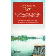  Changez vos pensées, changez votre vie - La sagesse du Tao  
