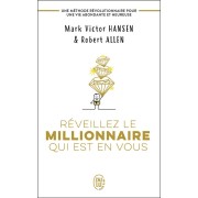  Réveillez le millionnaire qui est en vous ; une méthode révolutionnaire pour une vie abondante et heureuse 