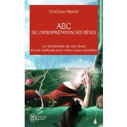  ABC de l'interprétation des rêves - Le dictionnaire de vos rêves et une méthode pour mieux vous connaître  