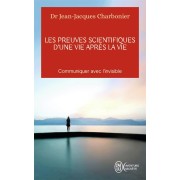  Les preuves scientifiques d'une vie après la vie ; communiquer avec l'invisible 