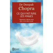  Ce qui fait rire les anges ; apprenez à lâcher prise pour vivre dans la joie 