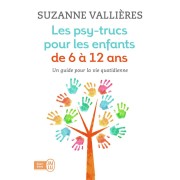  Les psy-trucs pour les enfants de 6 à 12 ans ; un guide pour la vie quotidienne 