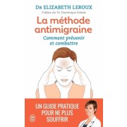  La méthode antimigraine - Comment prévenir et combattre  