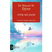  Votre moi sacré - Décider d'être libre  