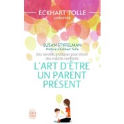  L'art d'être un parent présent - Des conseils pratiques pour élever des enfants confiants  