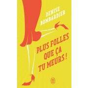  Plus folles que ça tu meurs !  