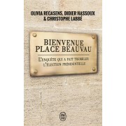  Bienvenue Place Beauvau ; l'enquête qui a fait trembler l'élection présidentielle 