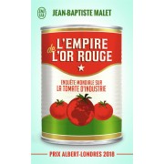  L'empire de l'or rouge ; enquête mondiale sur la tomate d'industrie 