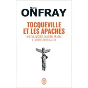  Tocqueville et les apaches ; indiens, nègres, ouvriers, arabes et autres hors-la-loi 