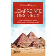  L'empreinte des dieux - Une nouvelle interpétation des grands mystères de ce monde  