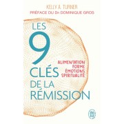  Les 9 cles de la rémission ; alimentation, forme, émotions, spiritualité  