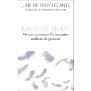  Ma petite plume - Vivre et surmonter l'interruption médicale de grossesse  