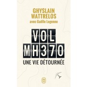  Vol MH370 - Une vie détournée  
