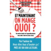  Et maintenant, on mange quoi ? un ancien trader de l'agroalimentaire vous aide à faire les bons choix 