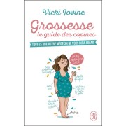  Grossesse, le guide des copines - Tout ce que votre médecin ne vous diras jamais  