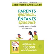  Parents épanouis, enfants épanouis ; un guide pour une famille plus heureuse 