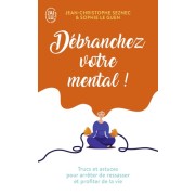  Débranchez votre mental !  