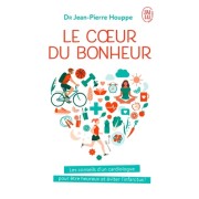  Le coeur du bonheur - J'ai décidé d'être heureux pour éviter l'infarctus !  
