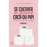  Se cultiver en faisant caca ou pipi (ou tout ce que vous voulez) (édition 2022) 