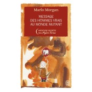  Message des hommes vrais au monde mutant - Une initiation chez les Aborigènes  